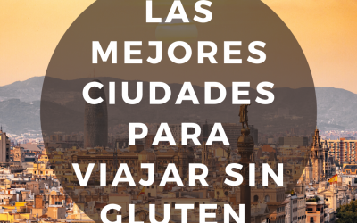 Las mejores ciudades para viajar sin gluten