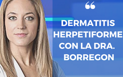 Dermatitis Herpetiforme con la Dra. Paloma Borregon